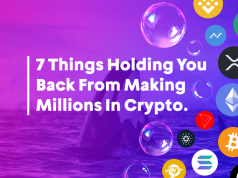 The 7 Biggest Things Holding You Back From Making Millions In Crypto.